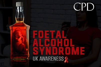 CPD – Foetal Alcohol Syndrome UK Awareness