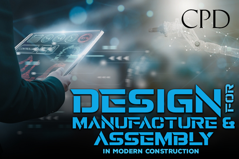 CPD - Design for Manufacture & Assembly (DfMA) in Modern Construction