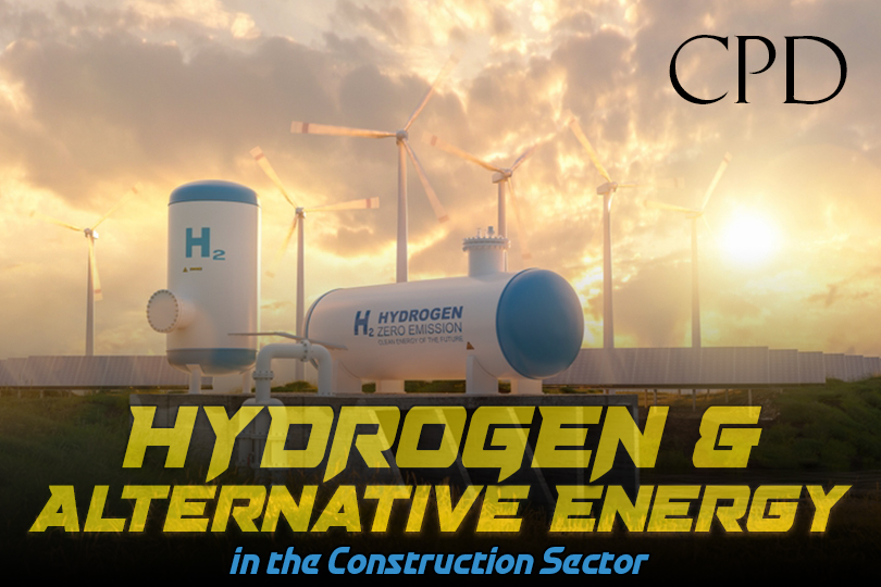 CPD - Hydrogen & Alternative Energy in the Construction Sector