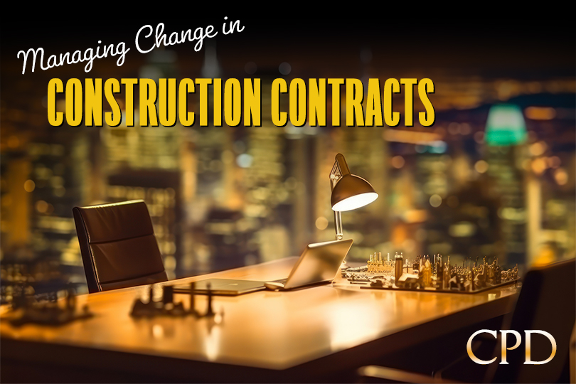 CPD Course in Managing Change in Construction Contracts